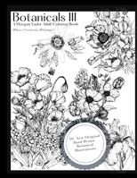 Botanicals III: A Morgan Taylor Adult Coloring Book Where Creativity Blossoms! B0C5G9L66H Book Cover