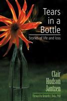Tears in a Bottle: Stories of Life and Loss 1426938683 Book Cover