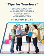 "Tips for Teachers": Special Education Classroom Teachers Support Staff Administrators B0GRCH71VZ Book Cover