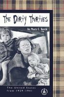 The Dirty Thirties: The United States from 1929-1941 (Cover-To-Cover Books) 0789156733 Book Cover