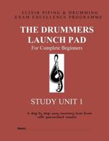 The Drummers Launch Pad: Study Unit 1 1523892145 Book Cover