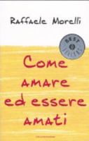 Come amare ed essere amati 8804559039 Book Cover