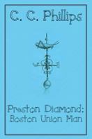 Preston Diamond: Boston Union Man 1492740527 Book Cover