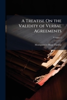 A Treatise On the Validity of Verbal Agreements 1023828634 Book Cover