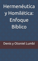 Hermenéutica y Homilética: Enfoque Bíblico (Spanish Edition) B0FKNN5YH9 Book Cover