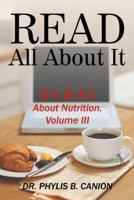 Read All about It: Q's & A's about Nutrition, Volume III 1481762044 Book Cover