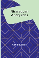 Nicaraguan Antiquities 9356784485 Book Cover