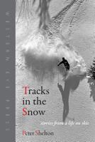 Tracks in the Snow: Stories from a Life on Skis 094128347X Book Cover