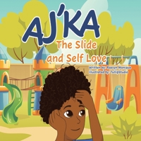 Aj'ka The Slide, And Self Love B091F7W73R Book Cover