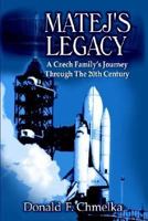 MATEJ'S LEGACY: A CZECH FAMILY'S JOURNEY THROUGH THE 20TH CENTURY 1414032323 Book Cover