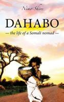 Dahabo: The life of a Somali nomad 1542782694 Book Cover