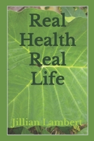 Real Health, Real Life 1466392312 Book Cover