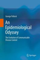 An Epidemiological Odyssey: The Evolution of Communicable Disease Control 9400739974 Book Cover