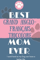 Best  Grand Anglo-Français Tricolore Mom Ever Notebook  Gift: Lined Notebook  / Journal Gift, 120 Pages, 6x9, Soft Cover, Matte Finish 1679020463 Book Cover