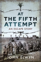 At the Fifth Attempt: An Escape Story 0850523613 Book Cover