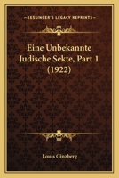 Eine Unbekannte Judische Sekte, Part 1 (1922) 1168460751 Book Cover