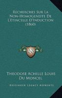 Recherches Sur La Non-Homog�n�it� de l'�tincelle d'Induction ... 1160241511 Book Cover