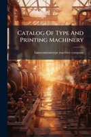 Catalog Of Type And Printing Machinery... 1279020083 Book Cover
