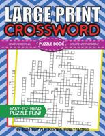 Large Print Crossword Puzzle Book: Crossword Puzzle Books For Adults Large Print - Brain Boosting Entertainment - Increase Your IQ With These ... For Adults Large Print - Adult Entertainment) 1723060089 Book Cover