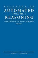 Handbook of Automated Reasoning: Volume I 0444508120 Book Cover