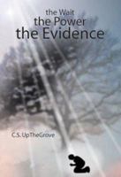 The Wait...the Power...the Evidence: Miraces That Followed the Angelic Visit 0971652368 Book Cover