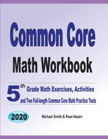 Common Core Math Workbook: 5th Grade Math Exercises, Activities, and Two Full-Length Common Core Math Practice Tests 1646126513 Book Cover