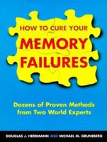 How To Cure Your Memory Failures: Dozens of Proven Methods from Two World Experts 0713728035 Book Cover