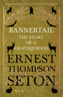 Bannertail: The Story of a Graysquirrel 1979018316 Book Cover