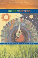 Green Sisters: A Spiritual Ecology 0674024400 Book Cover
