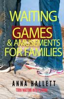 Waiting Games and Amusements for Families 1530035376 Book Cover
