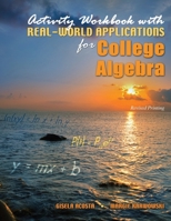 Activity Workbook with Real-World Applications for College Algebra 0757556698 Book Cover