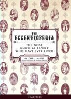 The Eccentropedia: The Most Unusual People Who Have Ever Lived 1900486822 Book Cover