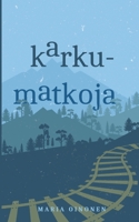 Karkumatkoja 9528046517 Book Cover