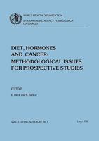 Diet, Hormones and Cancer: Methodological Issues for Prospective Studies 9283214153 Book Cover