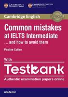 Common Mistakes at IELTS Intermediate Paperback with IELTS Academic Testbank: And How to Avoid Them 1316629392 Book Cover