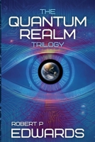 The Quantum Realm Trilogy 1067665277 Book Cover