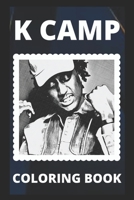 K Camp Coloring Book: Fun and Motivational Stress-Relieving Pages to Color and Relax B09TDS32K6 Book Cover