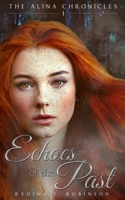 Echoes of the Past (The Alina Chronicles) 1699273812 Book Cover