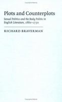 Plots and Counterplots: Sexual Politics and the Body Politic in English Literature, 16601730 (Cambridge Studies in Eighteenth-Century English Literature and Thought) 0521619300 Book Cover