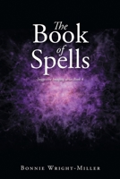 The Book of Spells: Suggestive Imaging series Book 4 1662418795 Book Cover