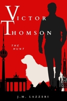 Victor Thomson : The Hunt B0FR2KRN8W Book Cover