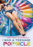 I Was a Teenage Popsicle 0425211800 Book Cover
