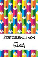 Kritzelbuch von Elsa: Kritzel- und Malbuch mit leeren Seiten f�r deinen personalisierten Vornamen 1077795955 Book Cover