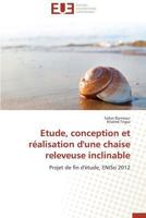 Etude, Conception Et Ra(c)Alisation D'Une Chaise Releveuse Inclinable 3841793932 Book Cover