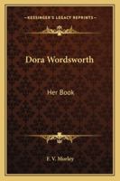 Dora Wordsworth: Her Book 1432566571 Book Cover