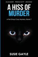 A Hiss of Murder (Pet Shop Cozy Mysteries) 1544879741 Book Cover