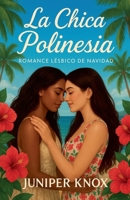La Chica Polinesia: Romance Lésbico de Navidad (Spanish Edition) B0FP8WKQYY Book Cover