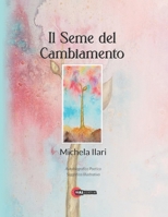 Il seme del cambiamento (Italian Edition) B0DCT6GQWK Book Cover