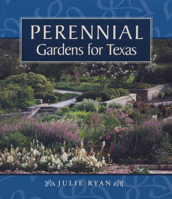 Perennial Gardens for Texas 0292770898 Book Cover