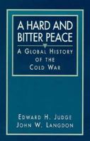 Hard and Bitter Peace, A: A Global History of the Cold War 0132344513 Book Cover